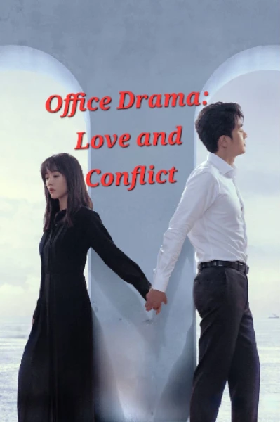 Office Drama: Love and Conflict