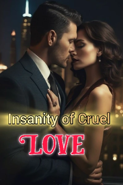 Insanity of cruel love