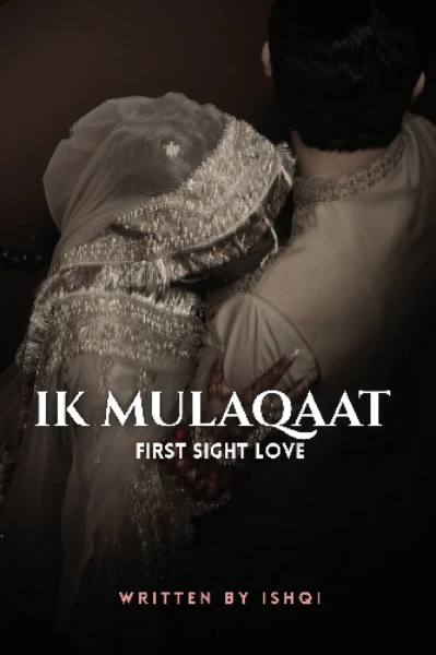 Ik mulaqaat ( first sight love )