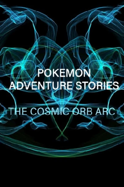 POKEMON ADVENTURE STORIES
THE COSMIC ORB ARC 
VOLUME NO.1 ( HINDI )