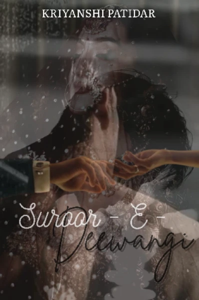 SUROOR - E - DEEWANGI { COMPLETED } ✅
WRITTEN BY - KRIYANSHI PATIDAR