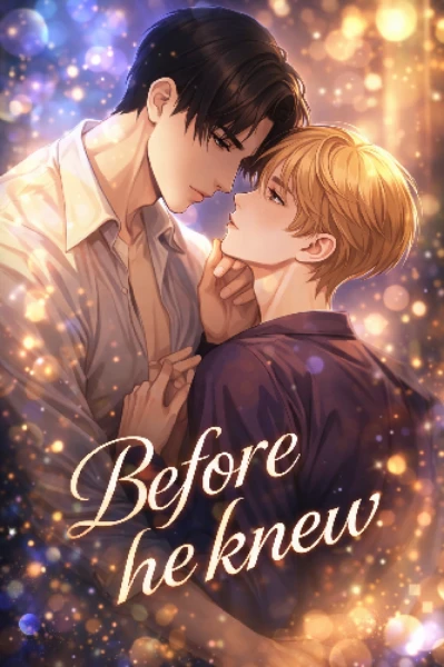 Before He knew!🍂🌷(BL gay story)
(Completed)
