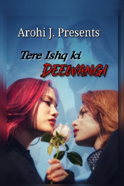 तेरे ईश्क की दिवानगी सीजन 1 (लेस्बियन लव स्टोरी)