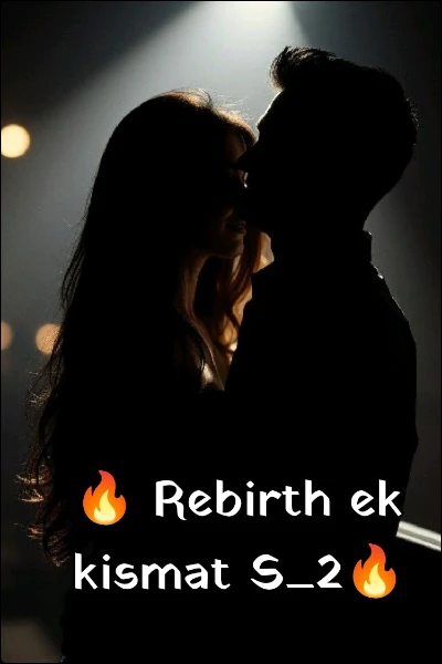 🔥 Rebirth ek kismat S_2🔥