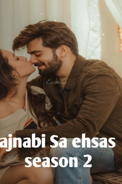 ajnabi Sa ehsas  season 2
