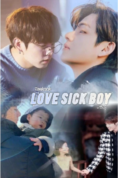 💙Love sick boy💙 (taekook ff story)