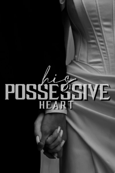 His Possessive Heart {COMPLETED}