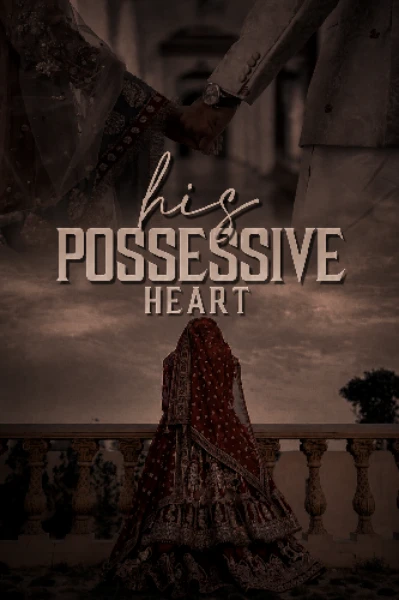 His Possessive Heart {COMPLETED}