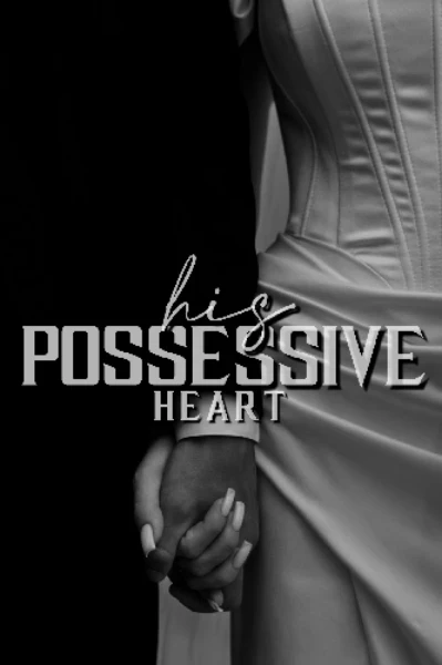 His Possessive Heart {COMPLETED}