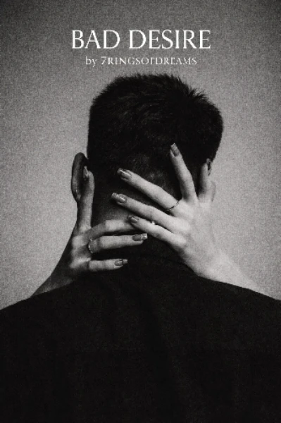 Bad desire