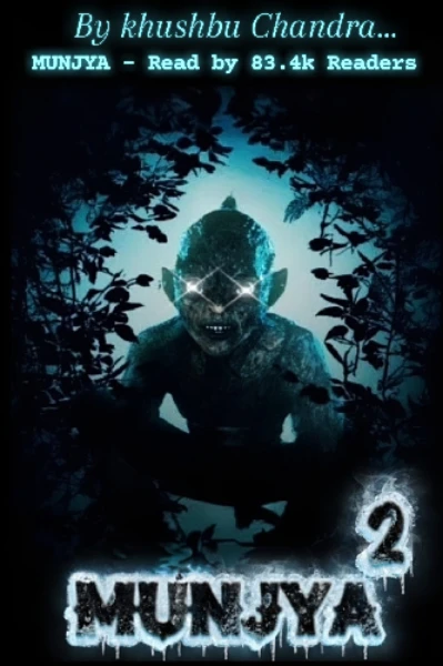 MUNJYA 2 by khushbu Chandra...