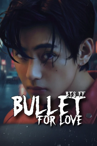 Bullet for Love | BTS FF | Sad  love story | BTS V