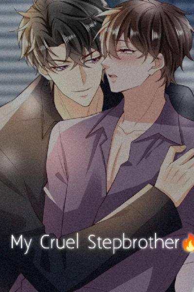 My Cruel Stepbrother🔥𝐁𝐋 𝐋𝐎𝐕𝐄 𝐒𝐓𝐎𝐑𝐘(𝐂𝐎𝐌𝐏𝐋𝐄𝐓𝐄𝐃✔️)