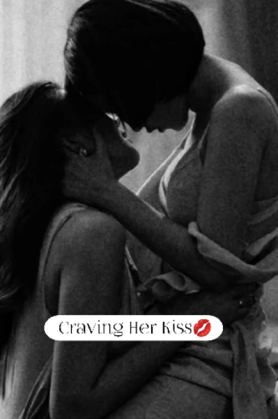 Craving Her Kiss💋𝐋𝐞𝐬𝐛𝐢𝐚𝐧 𝐋𝐨𝐯𝐞 𝐒𝐭𝐨𝐫𝐲(𝐂𝐨𝐦𝐩𝐥𝐞𝐭𝐞𝐝✔️)