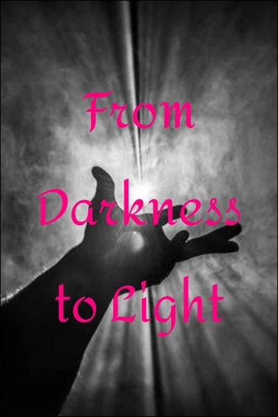 From Darkness to Light
