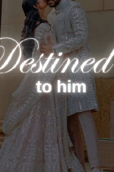 Destined to him