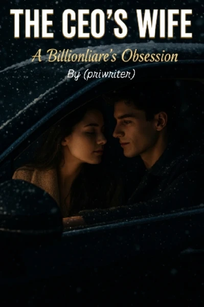 ​THE CEO'S WIFE: A Billionaire’s Obsession