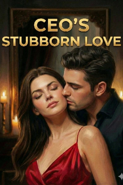 Ceo's Stubborn Love [COMPLETED]