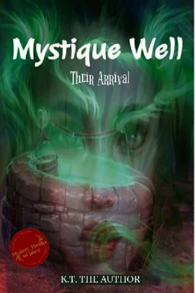 Mystique Well-Their Arrival