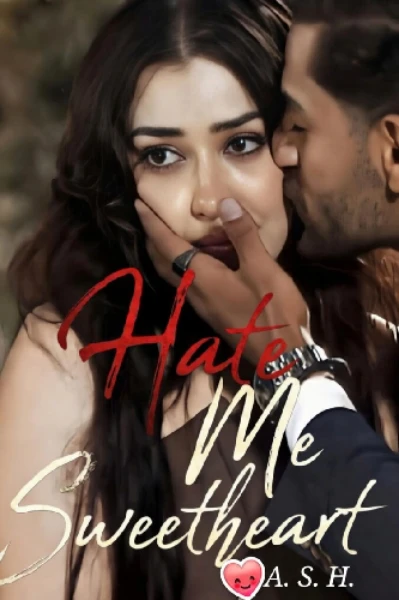 Hate Me Sweetheart(completed)