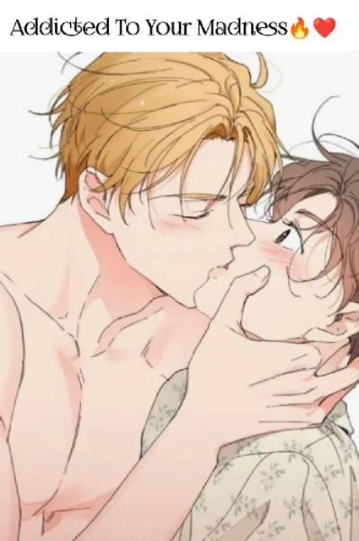 Addicted To Your Madness🔥♥️(𝐁𝐋 𝐋𝐎𝐕𝐄 𝐒𝐓𝐎𝐑𝐘)