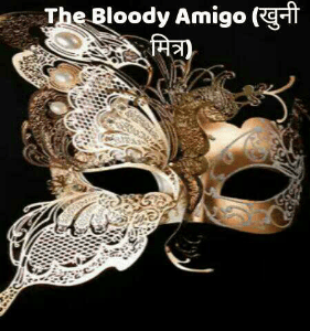 The Bloody Amigo (खुनी मित्र)