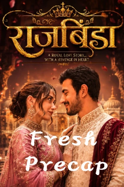 Fresh Precap " राजबिंडा 👑"