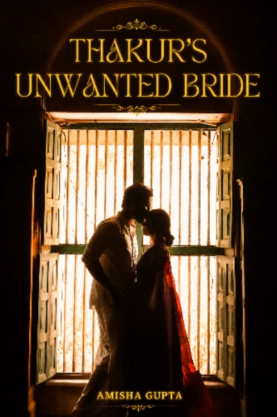 Thakur's Unwanted Bride { COMPLETED }
