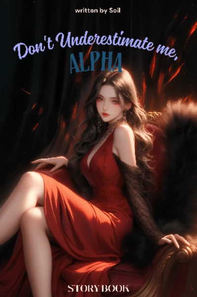 Don't Underestimate me, Alpha