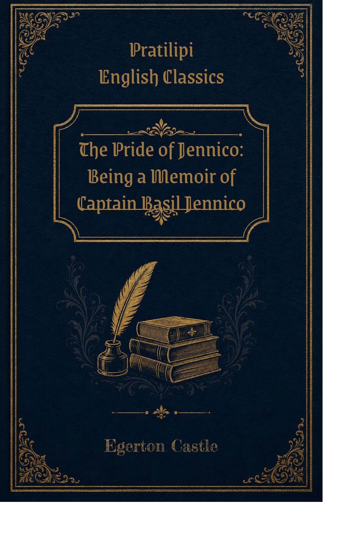 The Pride of Jennico Being a Memoir of Captain Basil Jennico - An ...