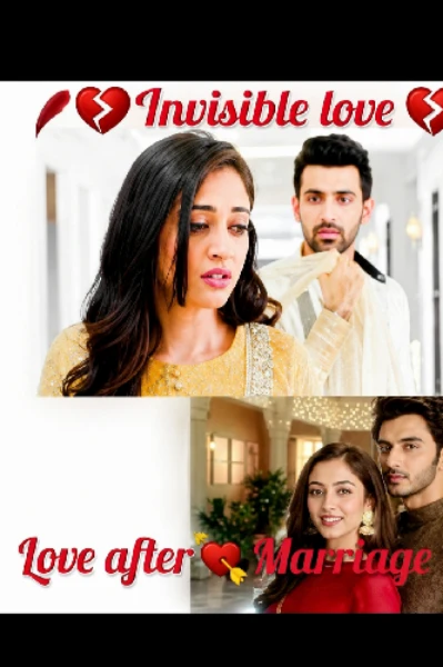 💔💔 INVISIBLE  LOVE 💔💔
                  Love after marriage story💘