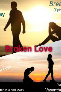 Broken Love (Part 1 - Break Up)