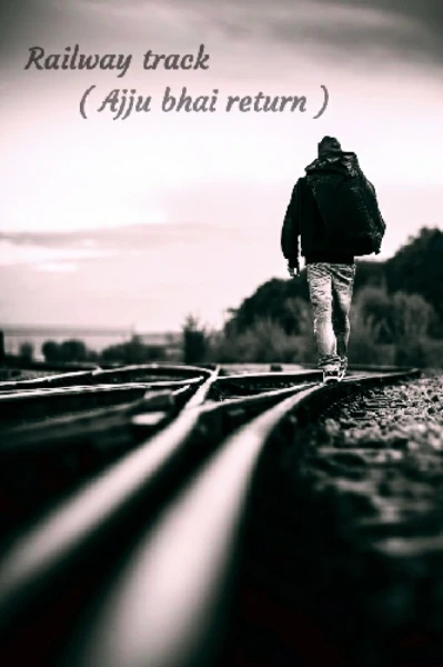 Railway track ( Ajju bhai return )