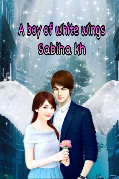 A Boy of white wings.
Writer:Sabiha kh