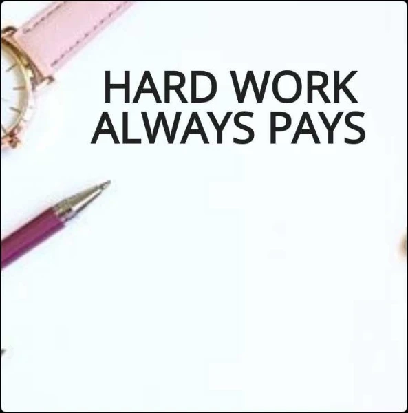 HARD WORK ALWAYS PAYS S1