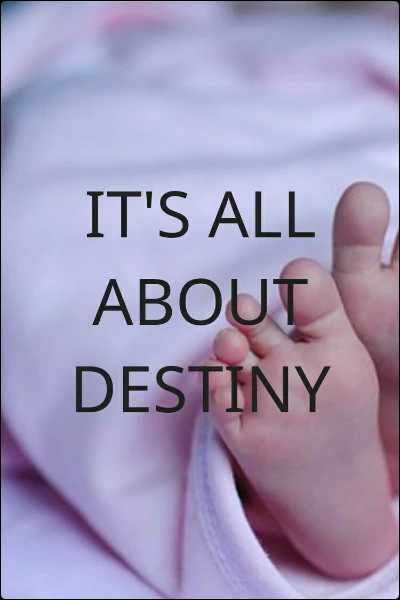 IT'S ALL ABOUT DESTINY