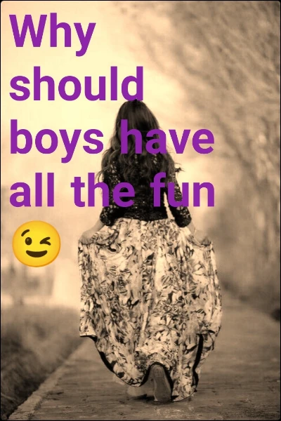 Why should boys have all the fun 😉