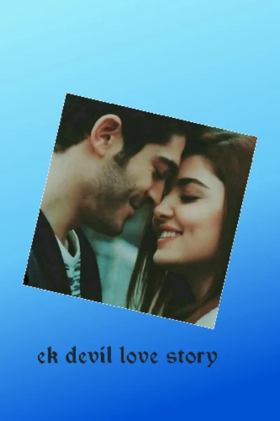 💞എക് ഡെവിൾ ലവ്  സ്റ്റോറി💞
💞Ek devil love story💞