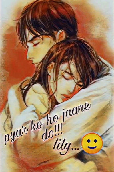प्यार को हो जाने दो-01