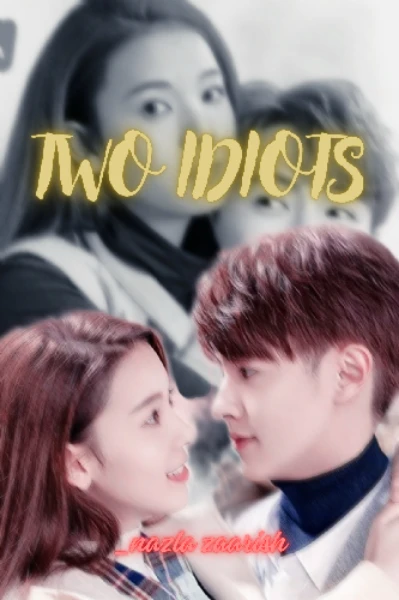💘😹Two Idiots😹💘