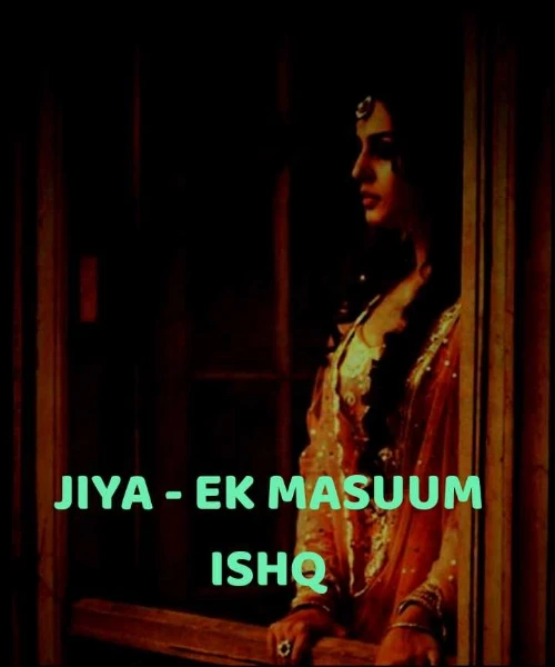 JIYA - EK MASUUM ISHQ