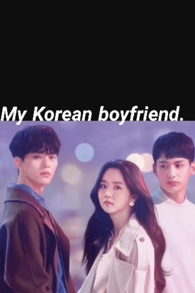 My Korean boyfriend.