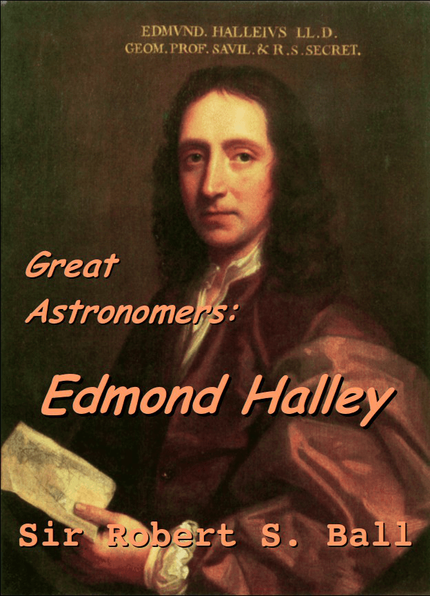 Great Astronomers:  Edmond Halley