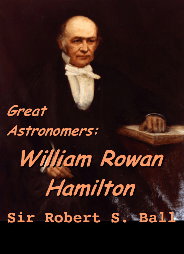 Great Astronomers:  William Rowan Hamilton
