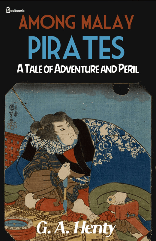 Among Malay Pirates : a Tale of Adventure and Peril