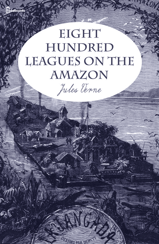Eight Hundred Leagues On The Amazon