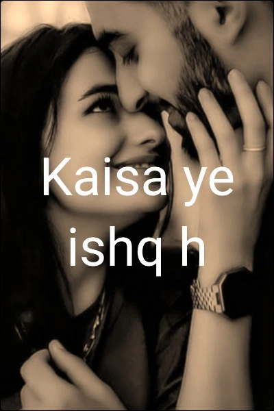 Kaisa ye ishq h