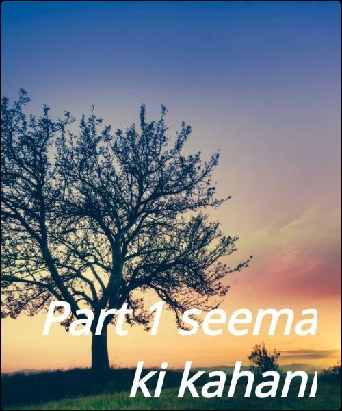 Part 1 seema ki kahani
