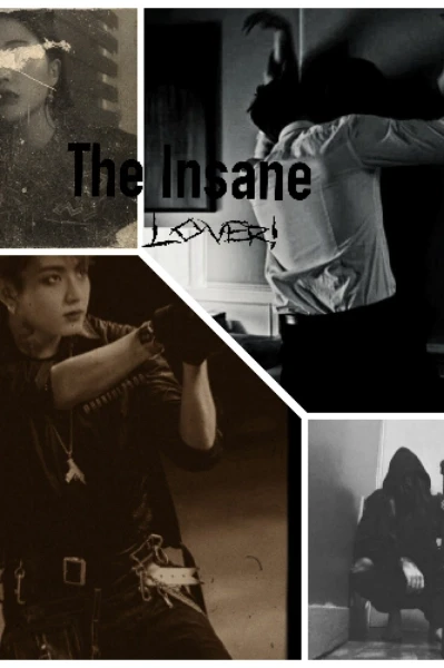 The insane LOVER.