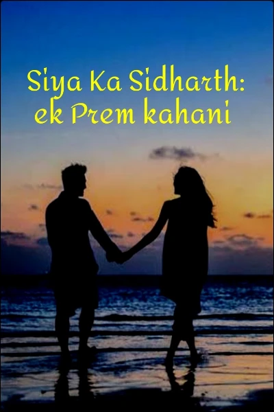 Siya Ka Sidharth: ek Prem kahani